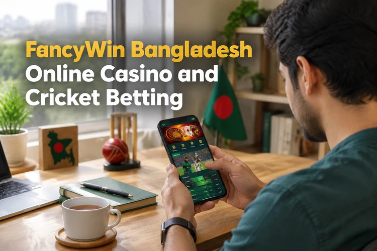 FancyWin Online Casino and Cricket Betting in Bangladesh